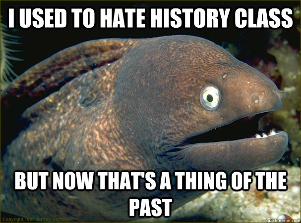 I-used-to-hate-history-class.jpg